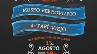 Museo Ferroviario de Tafi Viejo informa