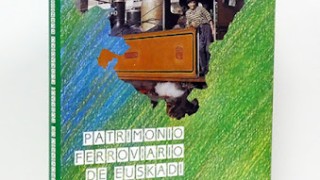 RINCÓN LITERARIO --- Patrimonio ferroviario de Euskadi