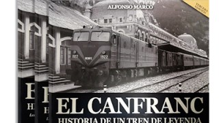 NOTICIAS --- Tercera edición de “El Canfranc. Historia de un tren de leyenda”
